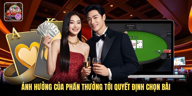 Ảnh hưởng của phần thưởng tới quyết định chọn bài