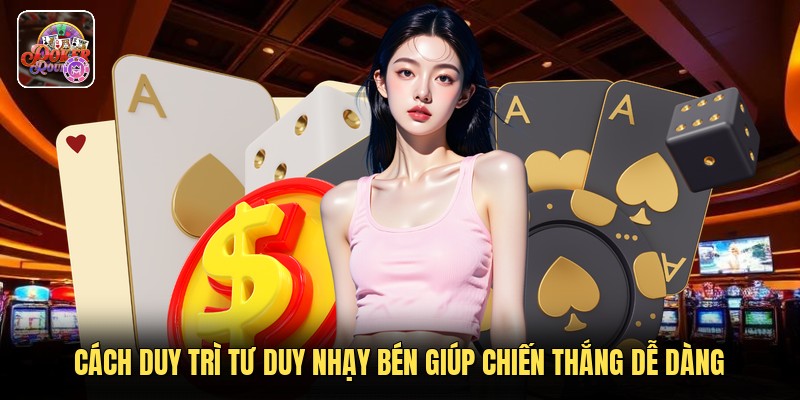 Cách duy trì tư duy nhạy bén giúp chiến thắng dễ dàng