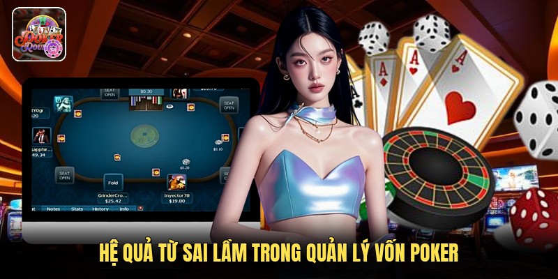 Hệ quả từ sai lầm trong quản lý vốn poker