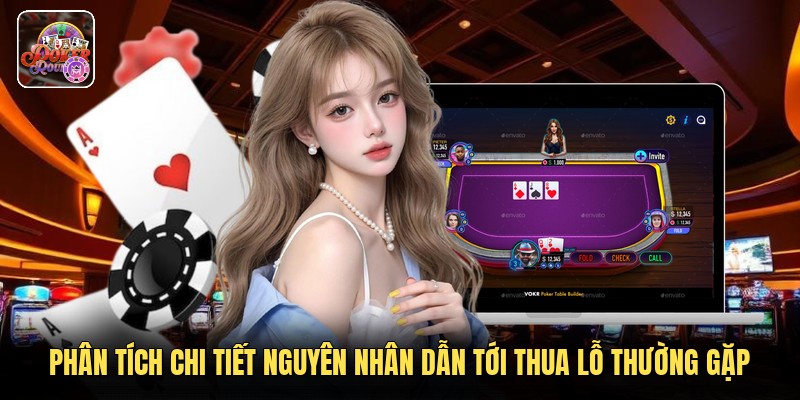 Phân tích chi tiết nguyên nhân dẫn tới thua lỗ thường gặp