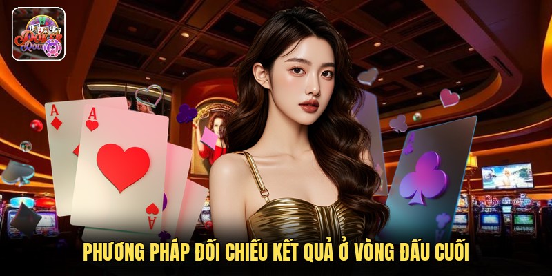 Phương pháp đối chiếu kết quả ở vòng đấu cuối