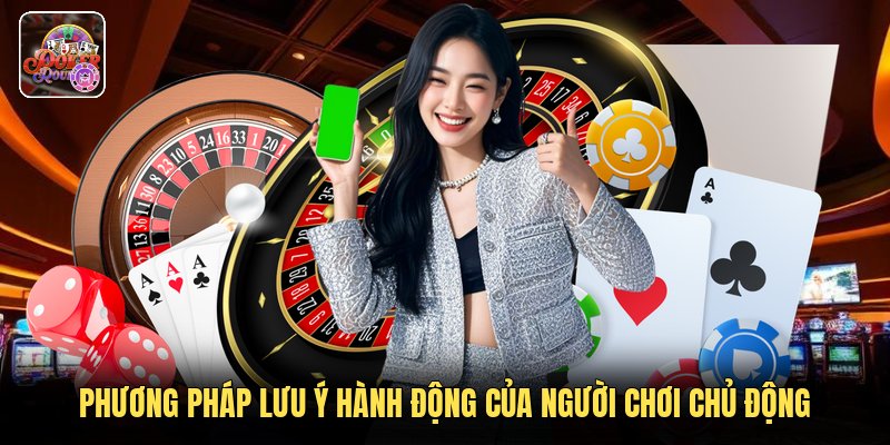 Phương pháp lưu ý hành động của người chơi chủ động