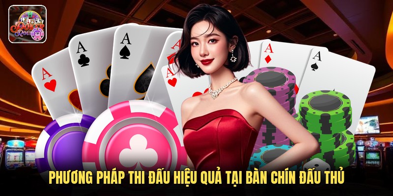 Phương pháp thi đấu hiệu quả tại bàn chín đấu thủ
