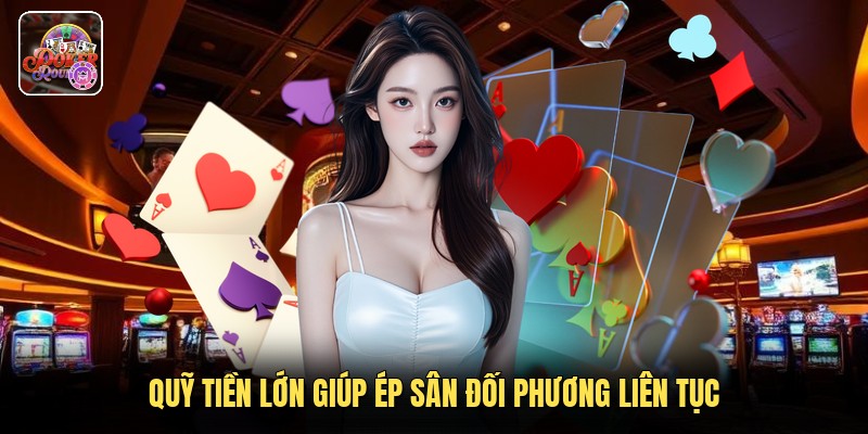 Quỹ tiền lớn giúp ép sân đối phương liên tục