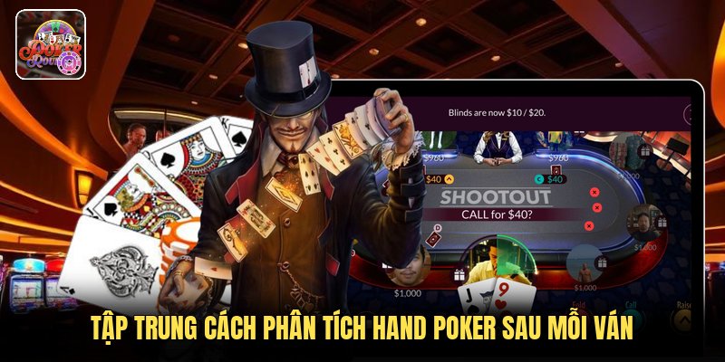 Tập trung cách phân tích hand poker sau mỗi ván