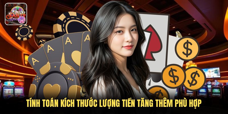 Tính toán kích thước lượng tiền tăng thêm phù hợp