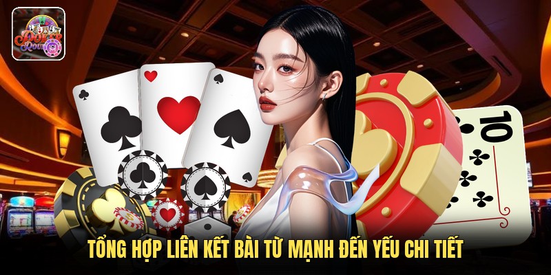 Tổng hợp liên kết bài từ mạnh đến yếu chi tiết